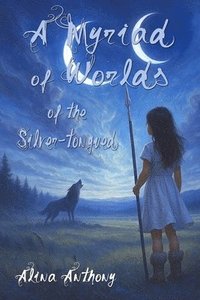 bokomslag Myriad of Worlds of the Silver-tongued