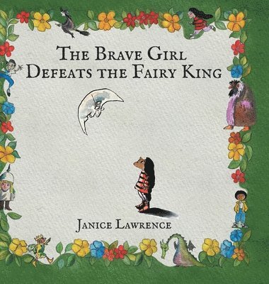 bokomslag The Brave Girl Defeats the Fairy King: A Brave Girl Adventure About Never Giving Up
