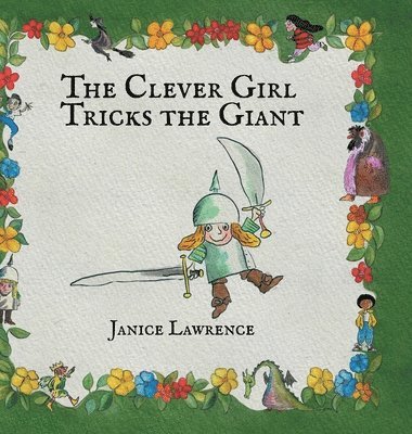 bokomslag The Clever Girl Tricks the Giant: A Clever Girl Adventure About Standing Up to Bullies