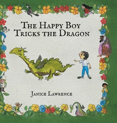 bokomslag The Happy Boy Tricks the Dragon: A Happy Boy Adventure About Turning Problems into Wins