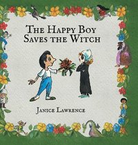 bokomslag The Happy Boy Saves the Witch: A Happy Boy Adventure About the Power of Love