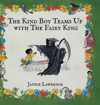 bokomslag The Kind Boy Teams Up with The Fairy King:  A Kind Boy Adventure About  Resilience