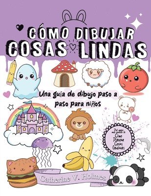 Catherine Holmes - Cómo Dibujar Cosas Lindas, Häftad