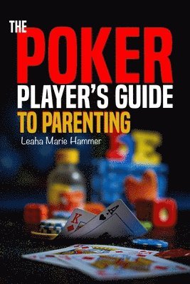 Leaha Hammer - Poker Player's Guide to Parenting, Häftad