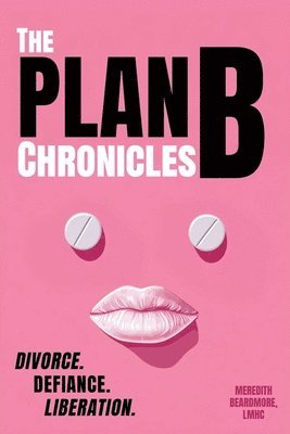 bokomslag The Plan B Chronicles