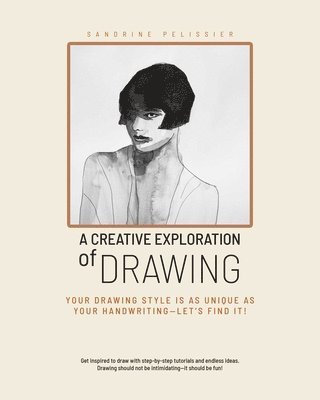 A Creative Exploration of Drawing: Your Drawing Style Is as Unique as Handwriting--Let's Find It! 1