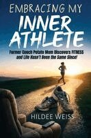 Hildee Weiss - Embracing My Inner Athlete, Häftad