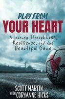 Scott Martin - Play From Your Heart, Häftad