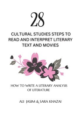 Ali Mahmood Jasim, Sara Khazai, ALI  MAHMOOD JASIM - 28 Cultural Studies Steps To Read and Interpret Literary Text and Movies, Häftad