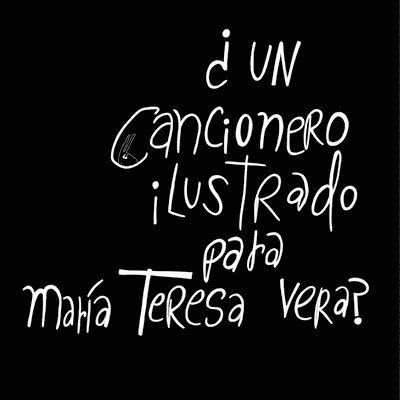 Un Cancionero Ilustrado Para Mara Teresa Vera? S, Por Las Jirallamas 1