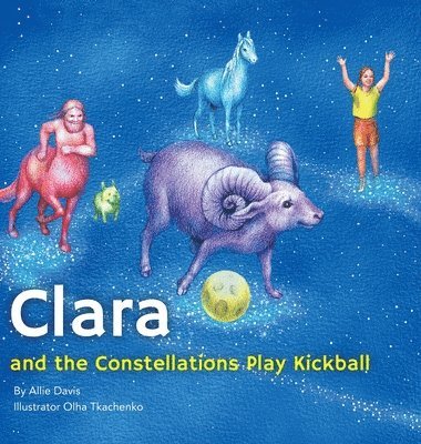 bokomslag Clara and the Constellations Play Kickball