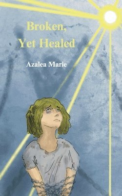 Broken Yet Healed 1