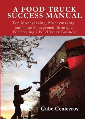 bokomslag A Food Truck Success Manual