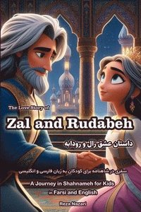 bokomslag The Love Story of Zal and Rudabeh: A Journey in Shahnameh for Kids in Farsi and English