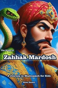 bokomslag The Reign of Zahhak Mardosh