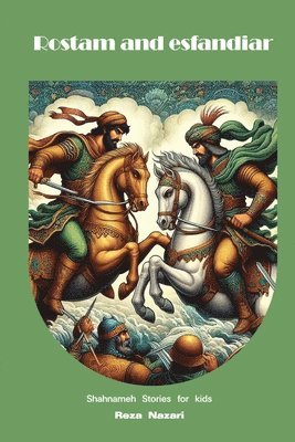 Reza Nazari - Rostam and Esfandiar, Häftad