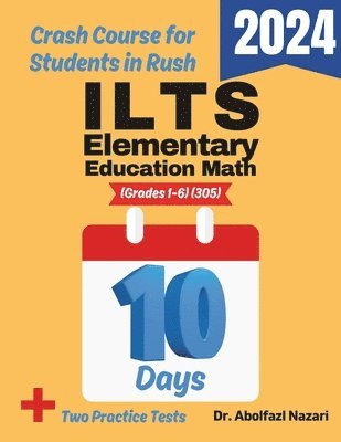 bokomslag ILTS Elementary Education Math (Grades 1-6) (305) Test Prep in 10 Days