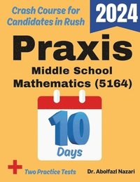 bokomslag Praxis Middle School Mathematics (5164) Test Prep in 10 Days