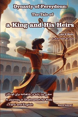 bokomslag Dynasty of Fereydoun - The Tale of a King and His Heirs