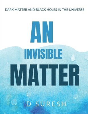 An Invisible Matter 1