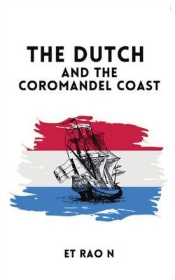 bokomslag Dutch and The Coromandel Coast