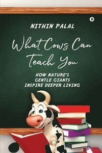 bokomslag What Cows Can Teach You
