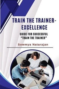 bokomslag Train The Trainer Excellence