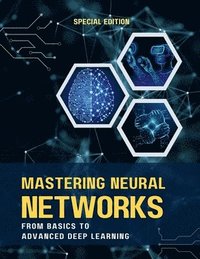 bokomslag Mastering Neural Networks from Basics to Advanced Deep Learning
