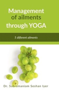 bokomslag Management of ailments through Yoga