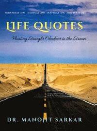 bokomslag Life Quotes : Floating Straight Obedient to the Stream