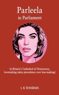 L K Sharma, L K SHARMA - Parleela in Parliament, Häftad