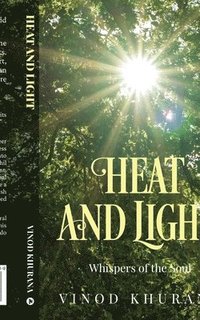 bokomslag Heat and Light: Whispers of the Soul