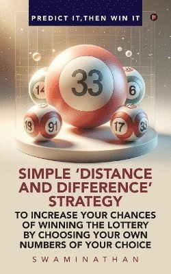 bokomslag Simple 'Distance and Difference' Strategy to Increase Your Chances of Winning the Lottery