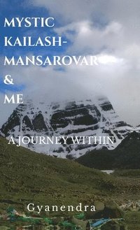 bokomslag Mystic Kailash-Mansarovar & Me