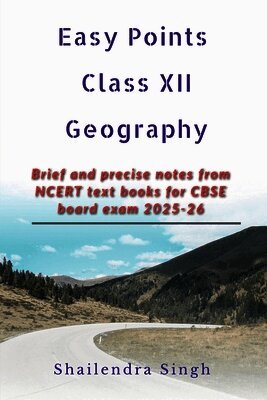 Shailendra Singh - Easy Points Class XII Geography, Häftad