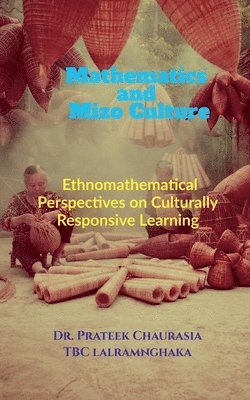 Dr Prateek Chaurasia, Tbc Lalramnghaka, Dr. Prateek Chaurasia, TBC Lalramnghaka, Prateek Chaurasia - Mathematics and Mizo Culture, Häftad