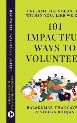 bokomslag 101 Impactful ways to Volunteer - unleash the volunteer within you, like we did!