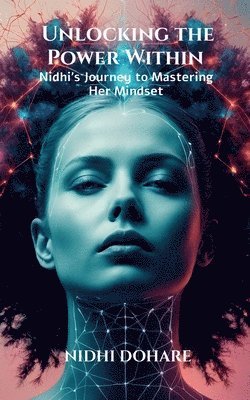 Nidhi Dohare - Unlocking the Power Within, Häftad