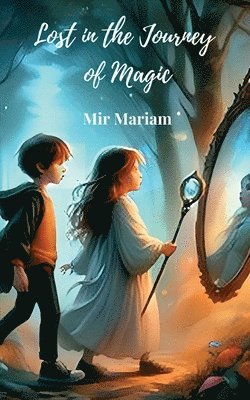 Mir Mariam - Lost in the Journey of Magic, Häftad