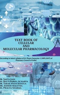 bokomslag TEXT BOOK OF CELLULAR AND MOLECULAR PHARMACOLOGY: Historical Evolution