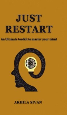 bokomslag Just Restart: An Ultimate Toolkit to master your mind