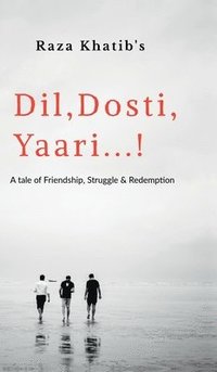 bokomslag Dil, Dosti, Yaari