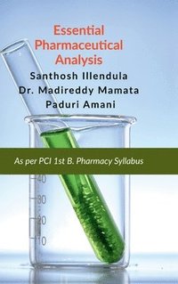 bokomslag Essential Pharmaceutical Analysis: As Per PCI 1st B. Pharmacy Syllabus