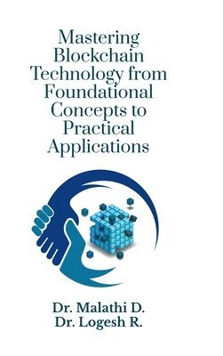 Mastering Blockchain Technology from Foundational Concepts to Practical Applications 1