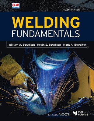 William A. Bowditch, Kevin E. Bowditch, William A Bowditch, Kevin E Bowditch, Mark A Bowditch - Welding Fundamentals, Inbunden
