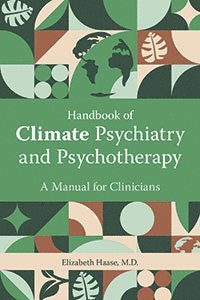 Elizabeth Haase, MD Haase, Elizabeth - Handbook of Climate Psychiatry and Psychotherapy, Häftad