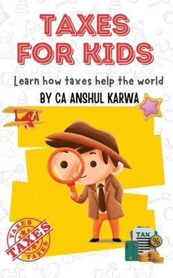 Anshul Karwa, ANSHUL KARWA - Taxes for Kids, Häftad