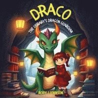 bokomslag Draco: The Library's Dragon Guardian: Story book for kids