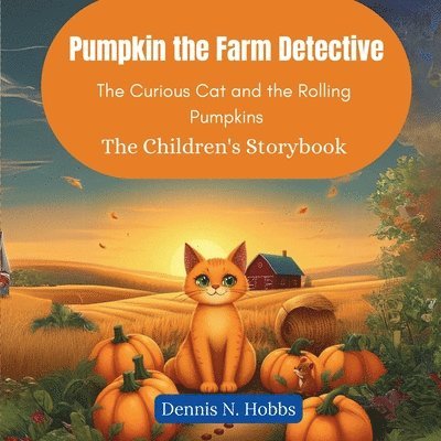 Dennis N Hobbs, Dennis N. Hobbs - Pumpkin the Farm Detective, Häftad