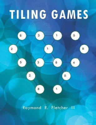 Raymond R Fletcher III, III Fletcher, Raymond R., Raymond R. Fletcher III - Tiling Games, Häftad